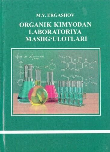 Organik kimyodan laboratoriya mashg`ulotlari 