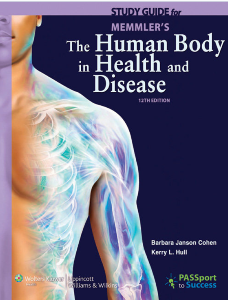 Study guido for memmler's The Human body in health and disease
