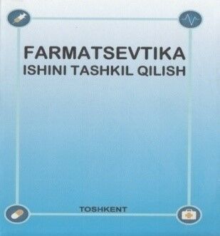Farmatsevtika ishini tashkil qilish. 