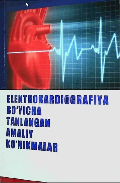 Elektrokardiografiya bo'yicha tanlangan amaliy ko'nikmalar