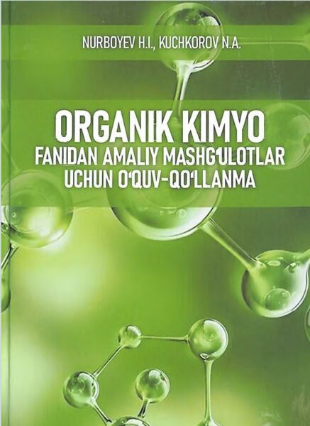 Organik kimyo fanidan amaliy mashg'ulotlar uchun o'quv-qo'llanma