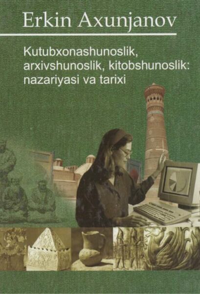 Kutubxonashunoslik, arxivshunoslik, kitobshunoslik: nazriyasi va tarixi