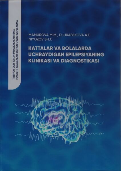 Kattalar va bolalarda uchraydigan epilepsiyaning klinikasi va diagnostikasi