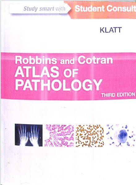 ROBBINS AND COTRAN ATLAS OF PATHOLOGY, THIRD EDITION