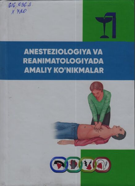 Anesteziologiya va reanimatologiyada amaliy ko’nikmalar