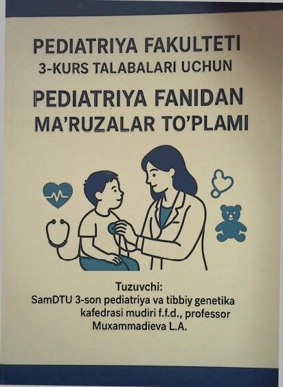 Pediatriya fakulteti 3 kurs talabalari uchun pediatriya fanidan ma’ruzalar to’plami