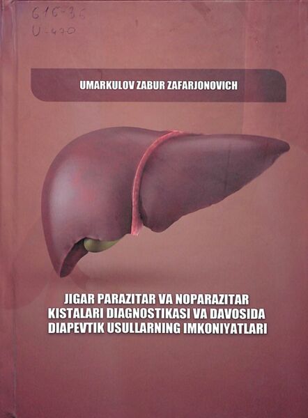 Jigar parazilar va noparazitar kistalari diagnostikasi va davosida diapevtik usullaming imkoniyatlari