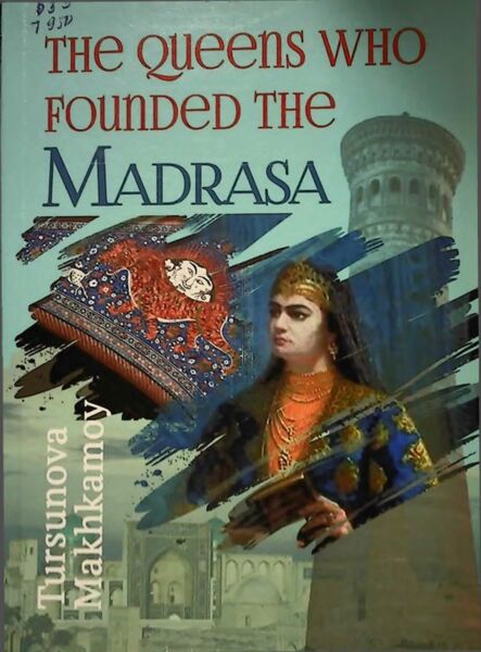 The queens who founded the madrasa