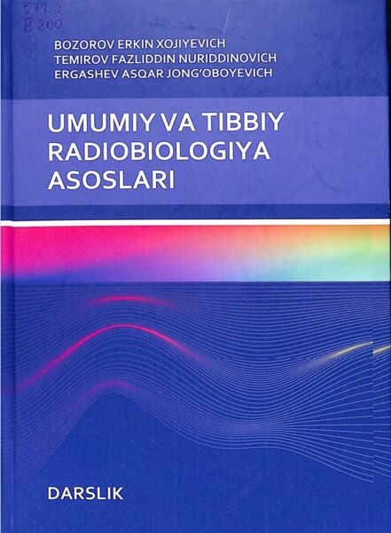 Umumiy va tibbiy radiobiologiya asoslari