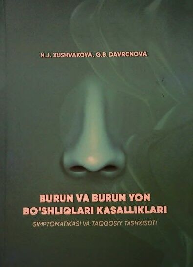 Burun va burun yon bo‘shliqlari kasalliklari: simptomatikasi va taqqosiy tashxisoti