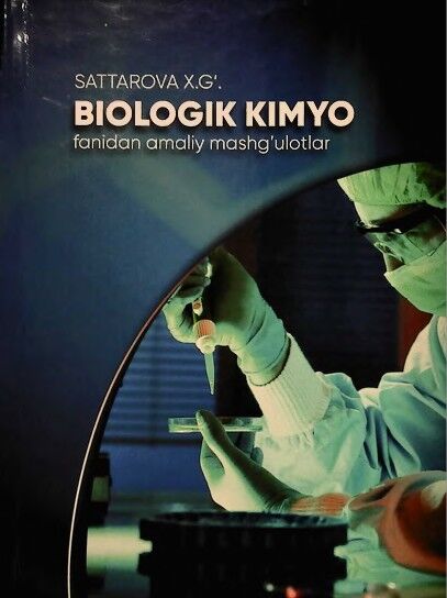 Biologik kimyo fanidan amaliy mashg'ulotlar