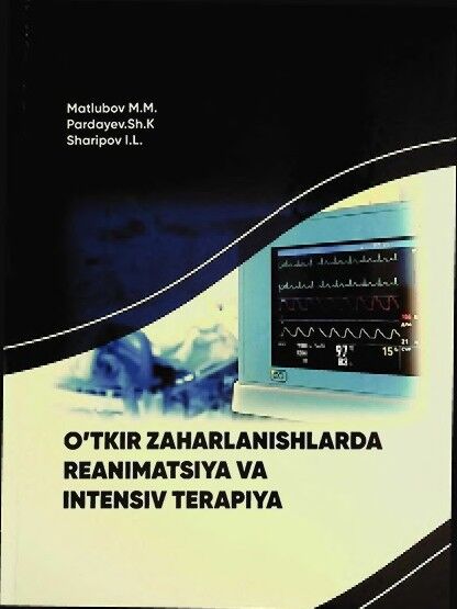 O’tkir zaharlanishlarda reanimatsiya va intensiv terapiya