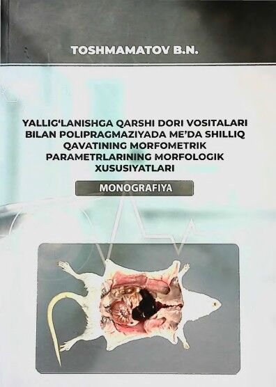 Yallig'lanishga qarshi dori vositalari bilan polipragmaziyada me’da shilliq qavatining morfometrik parametrlarining morfologik xususiyatlari