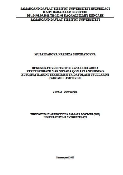 Degenerativ-distrofik kasalliklarida  vertebrobazilyar soxada qon aylanishining  xususiyatlarini tekshirish va davolash usullarini  takomillashtirish