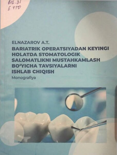 Bariatrik operatsiyadan keyingi holatda stomatologik salomailikni mustahkamlash bo'yicha tavsiyalarni ishlab chiqish