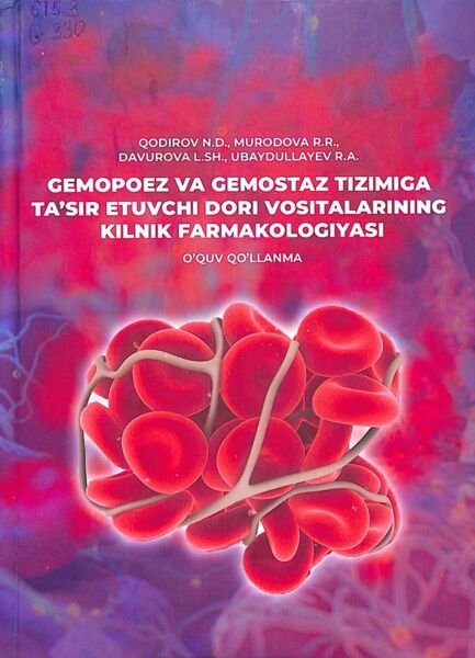 Gemopoez va gcmostaz tizimiga ta’sir etuvchi dori vositalarining kilnik farmakologiyasi