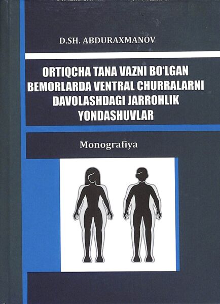 Ortiqcha tana vazni bo'lgan bemorlarda ventral churralarni davolashdagi jarrohlik yondashuvlar