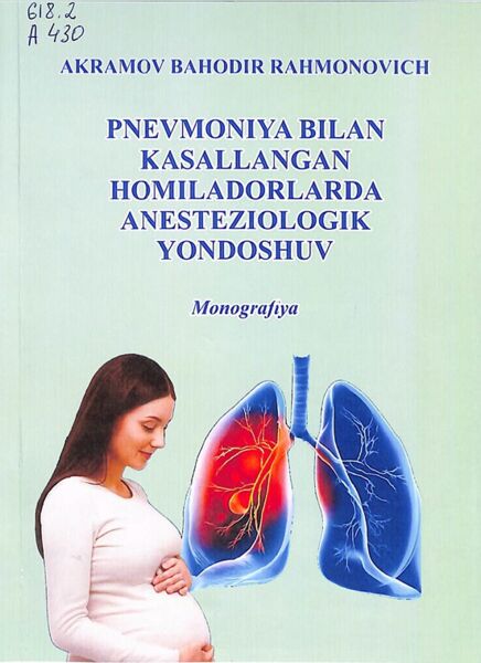 Pnevmoniya bilan kasallangan homiladorlarda anesteziologik yondoshuv