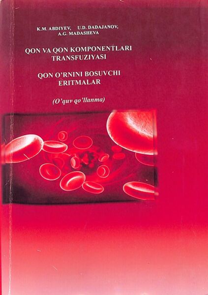  Qon va qon komponentlari transfuziyasi. Qon o'mini bosuvchi eritmalar