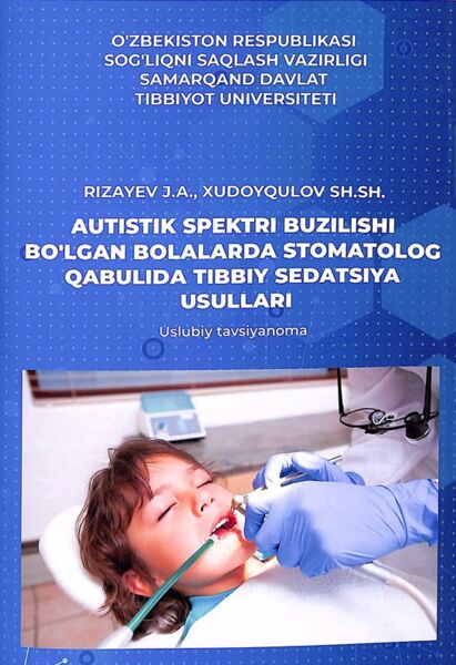 Autistik spektri buzilishi bo'lgan bolalarda stomatolog qabulida tibbiy sedatsiya usullari