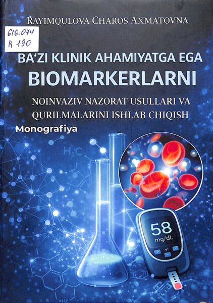 Ba’zi klinik ahamiyatga ega biomarkerlarni noinvaziv nazorat usullari va qurilmalarini ishlab chiqish