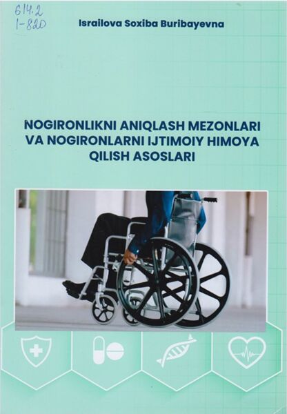Nogironlikni aniqlash mezonlari va nogironlarniijtimoiy himoya qilish asoslari