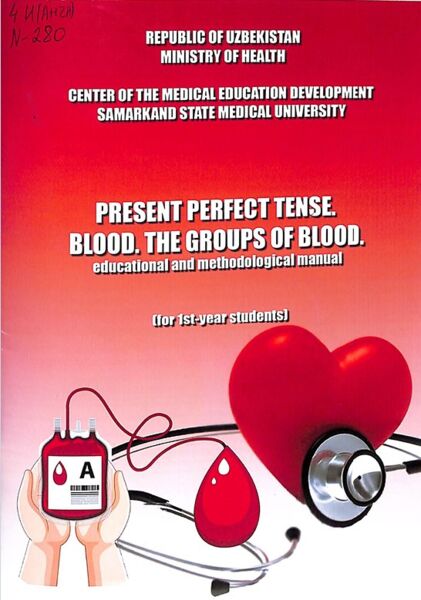 Present perfect tense.  Blood. The groups of blood