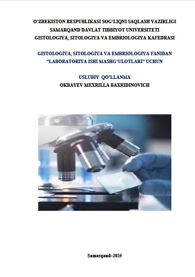 Gistologiya, sitologiya va embriologiya fanidan  “laboratoriya ishi mashg‘ulotlari