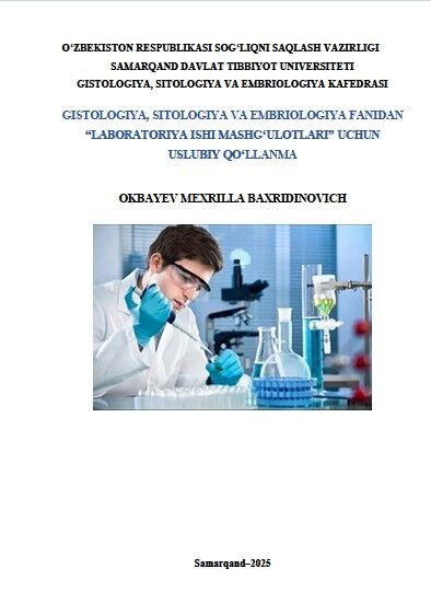 Gistologiya, sitologiya va embriologiya fanidan  laboratoriya ishi mashg‘ulotlari