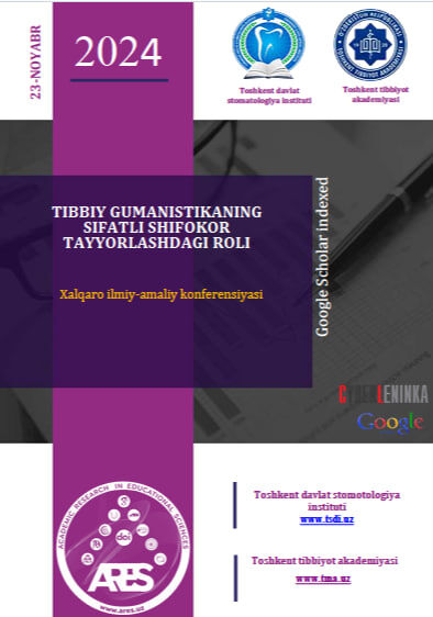 Тibbiy gumanistikaning sifatli shifokor tayyorlashdagi roli. Хalqaro ilmiy-amaliy konferensiyasi. 2024 yil 23 noyabr.