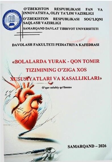 Bolalarda yurak - qon tomir tizimining o’ziga xos xususiyatlari va kasalliklari