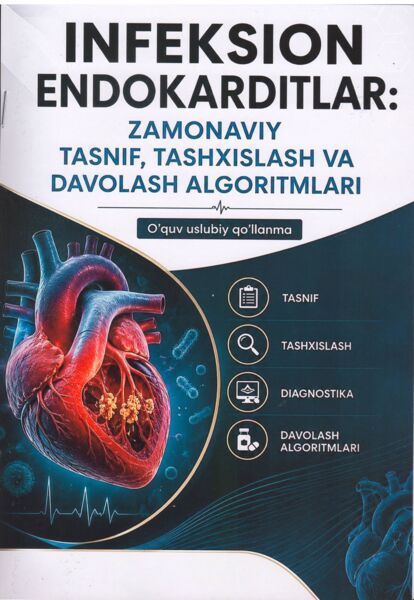 Infeksion endokarditlar zamonaviy tasnif, tashxislash va davolash algoritmlari