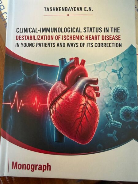 Clinical-immunological status in the destabilization of ischemic heart disease in young patients and ways of its correction. Monograph. Tashkenbayeva E.N., samarkand 2026, Artex nashr.118 p.