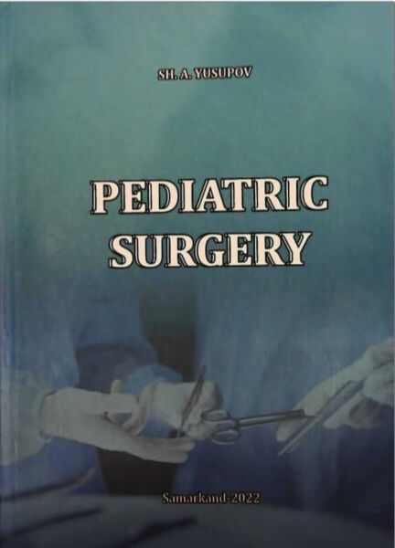 Pediatric surgery. Sh.A. Yusupov. Samarkand-2022
