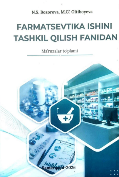 Farmatsevtıka ıshını tashkıl qılısh fanıdan: ma’ruzalar to’plami