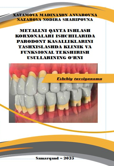 Metallni qayta ishlash korxonalari ishchilarida parodont kasalliklarini tashxislashda klinik va funksional tekshirish usullarining o‘rni