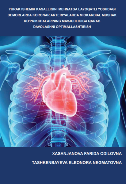 Yurak ishemik kasalligini mehnatga layoqatli yoshdagi bemorlarda koronar arteriyalarda miokardial mushak ko‘prikchalarining mavjudligiga qarab davolashni optimallashtirish 