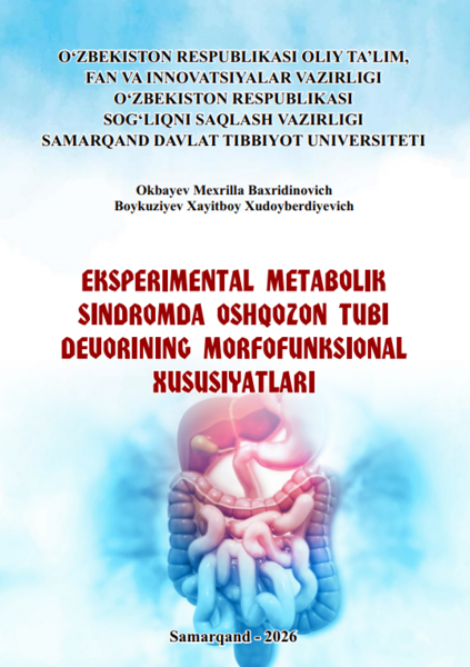 Eksperimental metabolik sindromda oshqozon tubi devorining morfofunksional xususiyatlari