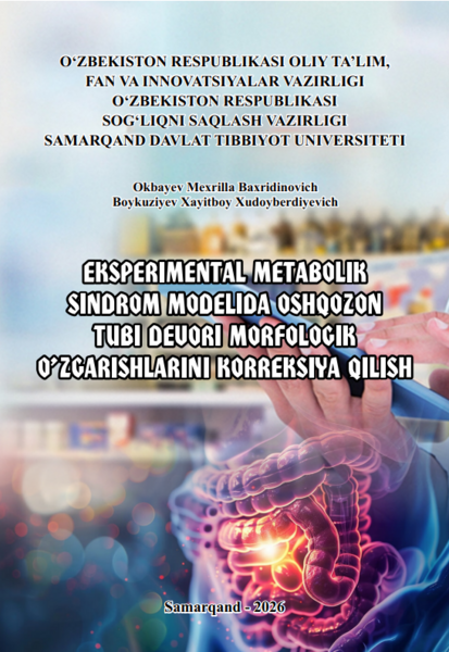 Eksperimental metabolik sindrom modelida oshqozon tubi devori morfologik o‘zgarishlarini korreksiya qilish
