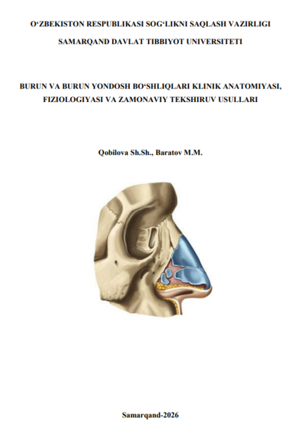 Burun va burun yondosh bo‘shliqlari klinik anatomiyasi, fiziologiyasi va zamonaviy tekshiruv usullari