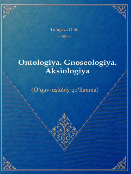 Ontologiya.Gnoseologiya.Aksiologiya