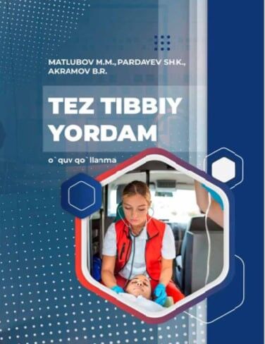 Tez tibbiy yordam. O`quv qo`llanma. Matlubov M.M., Pardayev Sh,K., Akramov B.R. Samarqand-2026.