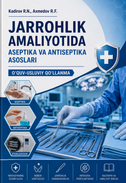 Jarrohlik amaliyotida aseptika va antiseptika asoslari