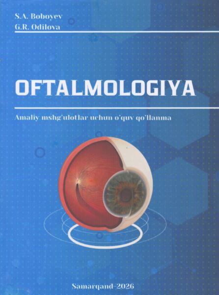 Oftalmologiya (amaliy mshg’ulotlar uchun o’quv qo’llanma)