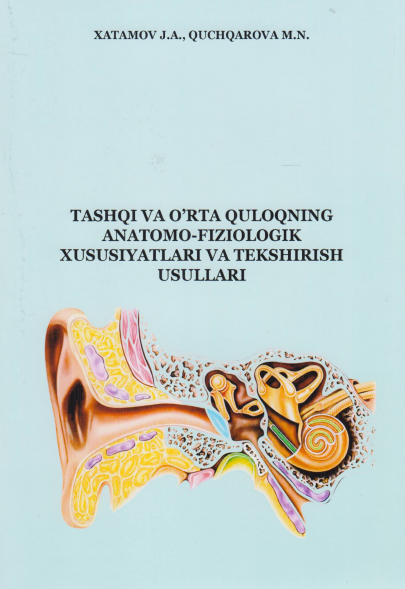 Tashqi va o’rta quloqning anatomo-fiziologik xususiyatlari va tekshirish usullari