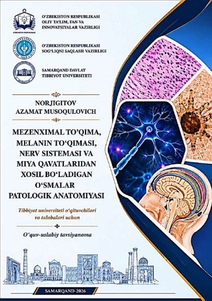 Mezenximal to’qima, melanin to‘qimasi, nerv sistemasi va miya qavatlaridan xosil bo‘ladigan o‘smalar patologik anatomiyasi