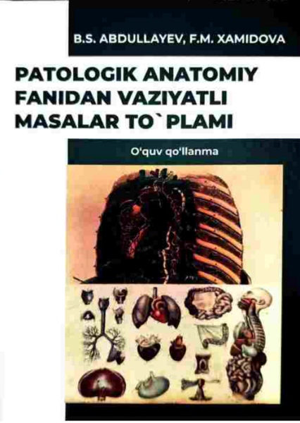 Patologik anatomiya fanidan vaziyatli masalalar to`plami