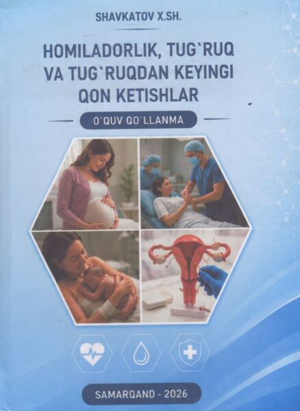 Homiladorlik, tug`ruq va tug`ruqdan keyingi qon ketishlar