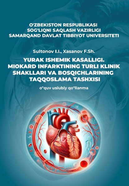 Yurak ishemik kasalligi. Miokard infarktining turli klinik shakllari va bosqichlarining taqqoslama tashxisi