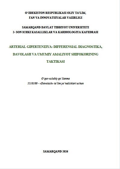 Arterial gipertenziya: differensial diagnostika,  davolash va umumiy amaliyot shifokorining  taktikasi. (Nasirova Z.A)